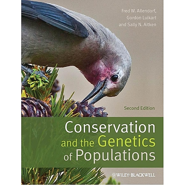 Conservation and the Genetics of Populations, Fred W. Allendorf, Gordon H. Luikart, Sally N. Aitken