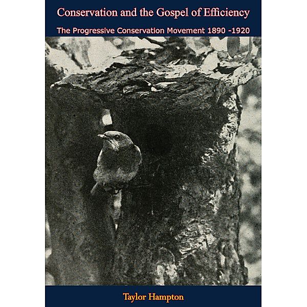 Conservation and the Gospel of Efficiency / Barakaldo Books, Samuel P Hays