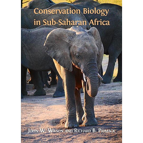 Conservation Biology in Sub-Saharan Africa, John W. Wilson, Richard B. Primack