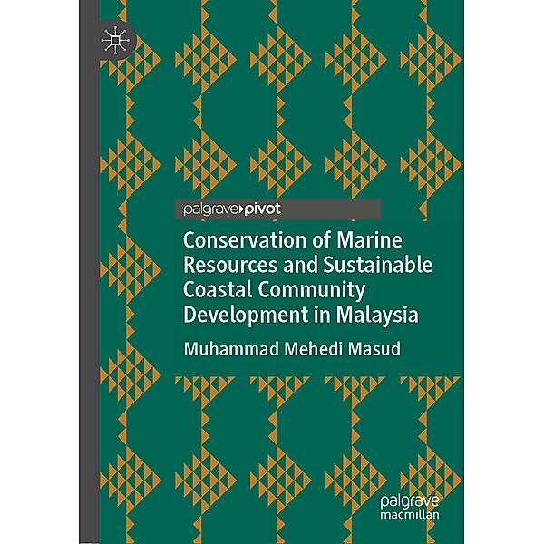 Conservation of Marine Resources and Sustainable Coastal Community Development in Malaysia, Muhammad Mehedi Masud
