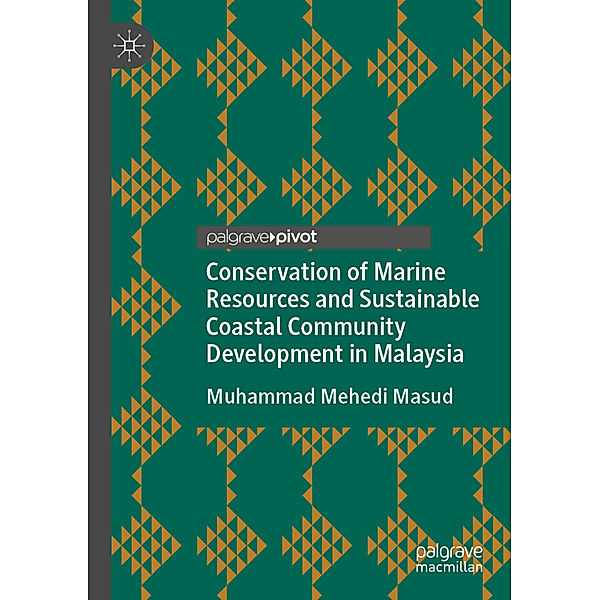 Conservation of Marine Resources and Sustainable Coastal Community Development in Malaysia, Muhammad Mehedi Masud