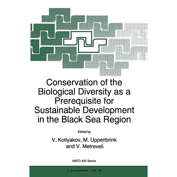 Conservation of the Biological Diversity as a Prerequisite for Sustainable Development in the Black Sea Region / NATO Science Partnership Subseries: 2 Bd.46