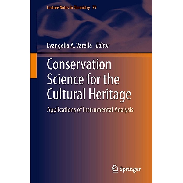 Conservation Science for the Cultural Heritage / Lecture Notes in Chemistry Bd.79