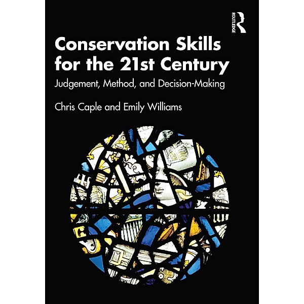 Conservation Skills for the 21st Century, Chris Caple, Emily Williams