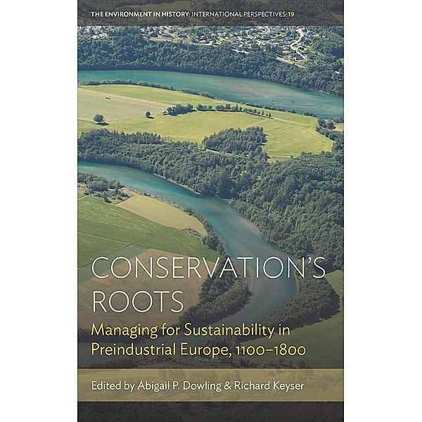 Conservation's Roots / Environment in History: International Perspectives Bd.19