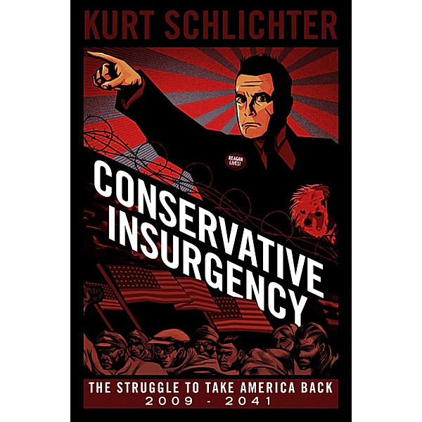 Conservative Insurgency, Kurt Schlichter