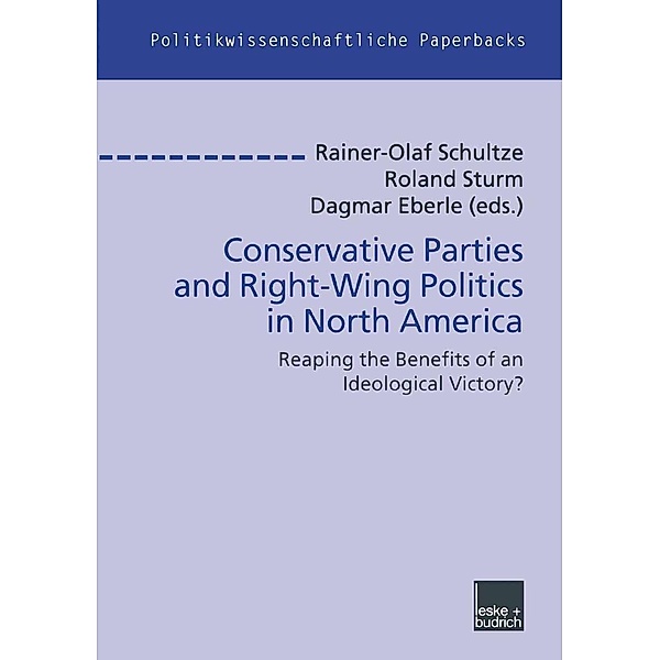 Conservative Parties and Right-Wing Politics in North America / Politikwissenschaftliche Paperbacks Bd.36