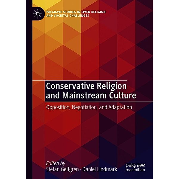 Conservative Religion and Mainstream Culture / Palgrave Studies in Lived Religion and Societal Challenges