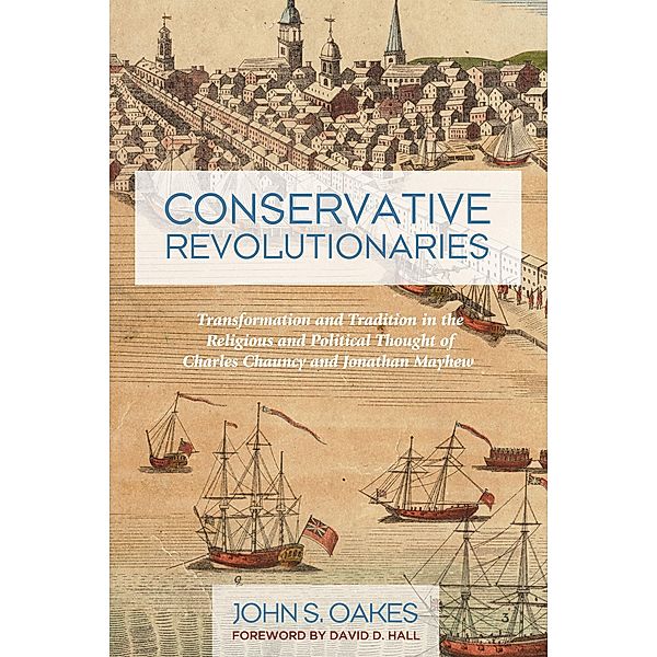 Conservative Revolutionaries, John S. Oakes