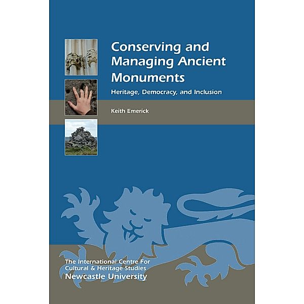 Conserving and Managing Ancient Monuments, Keith Emerick