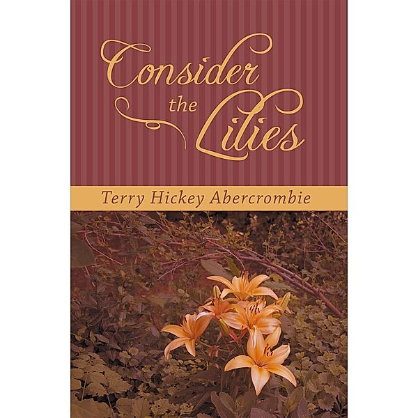 Consider the Lilies / Inspiring Voices, Terry Hickey Abercrombie