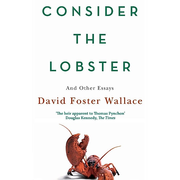 Consider The Lobster, David Foster Wallace