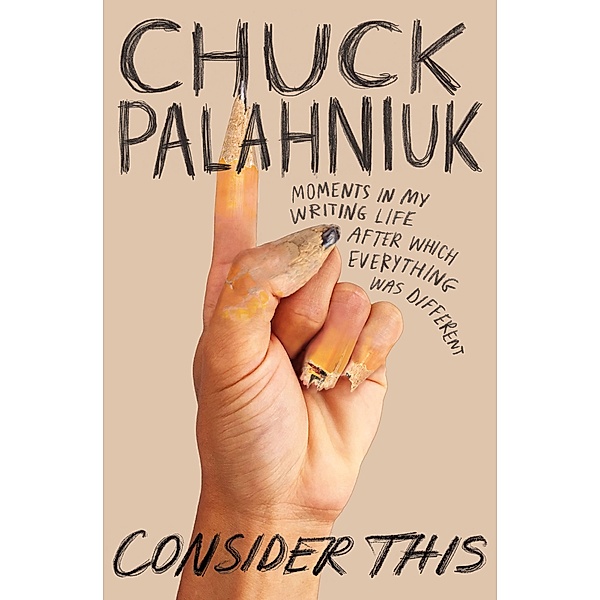 Consider This, Chuck Palahniuk