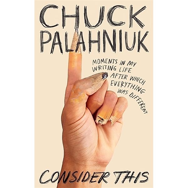 Consider This, Chuck Palahniuk