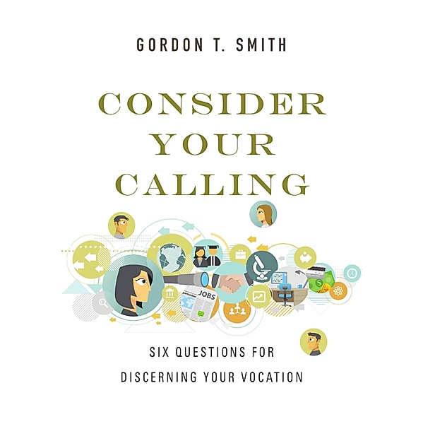 Consider Your Calling, Gordon T. Smith