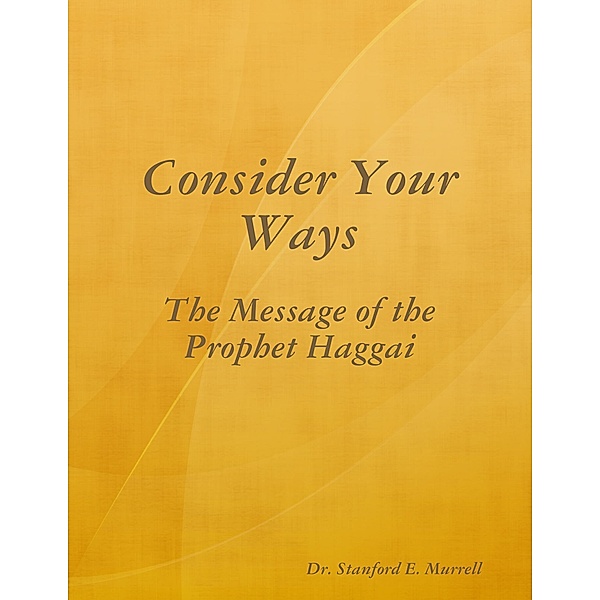 Consider Your Ways, Stanford E. Murrell