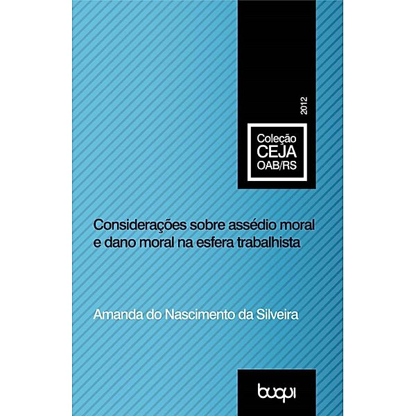 Considerações sobre Assédio Moral e Dano Moral / Coleção CEJA, Amanda do Nascimento da Silveira