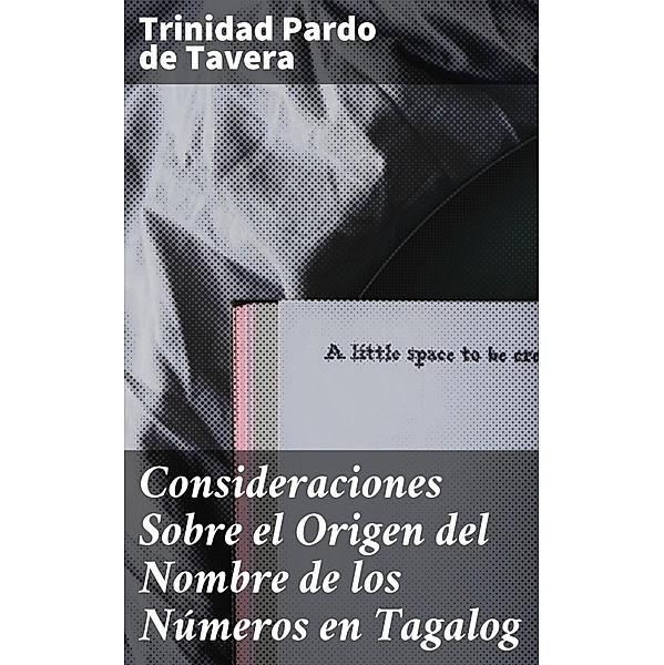 Consideraciones Sobre el Origen del Nombre de los Números en Tagalog, Trinidad Pardo de Tavera