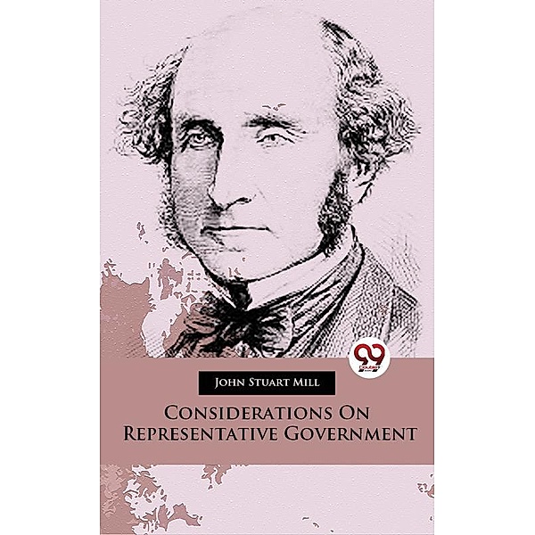 Considerations On Representative Government, John Stuart Mill