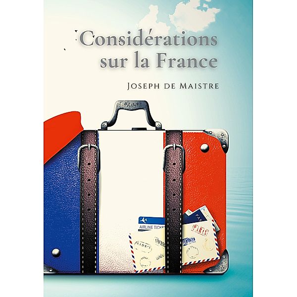 Considérations sur la France, Joseph de Maistre