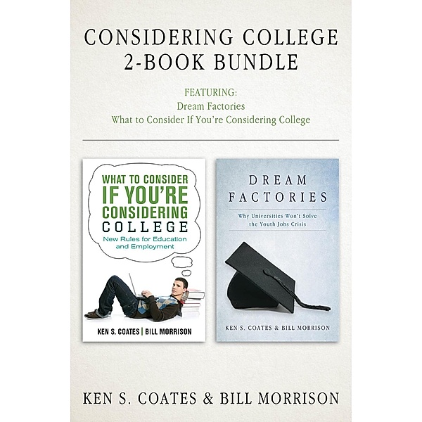 Considering College 2-Book Bundle, Ken S. Coates, Bill Morrison