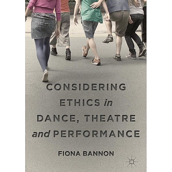 Considering Ethics in Dance, Theatre and Performance / Progress in Mathematics, Fiona Bannon