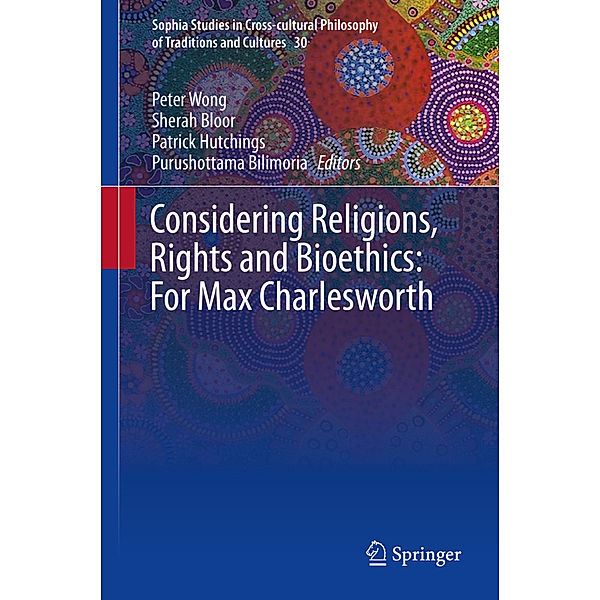 Considering Religions, Rights and Bioethics: For Max Charlesworth