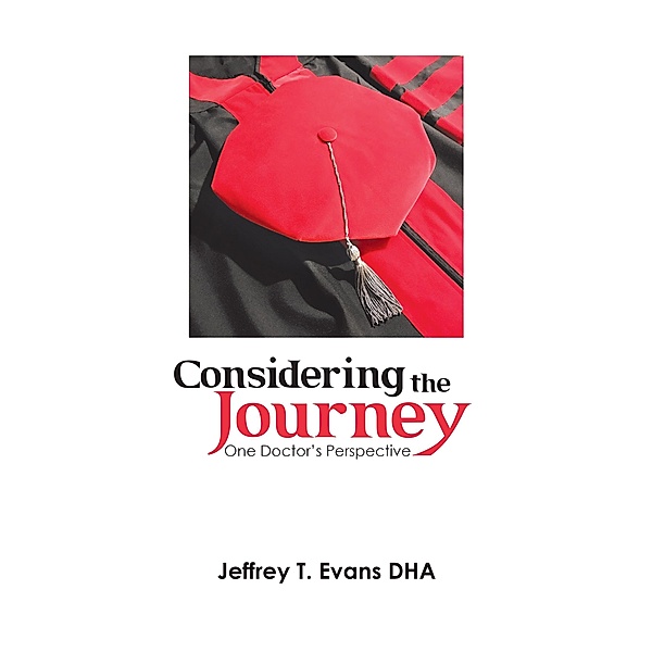 Considering the Journey, Jeffrey T. Evans Dha