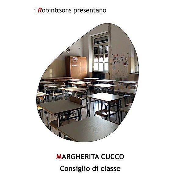 Consiglio di classe / Robin&sons, Margherita Cucco