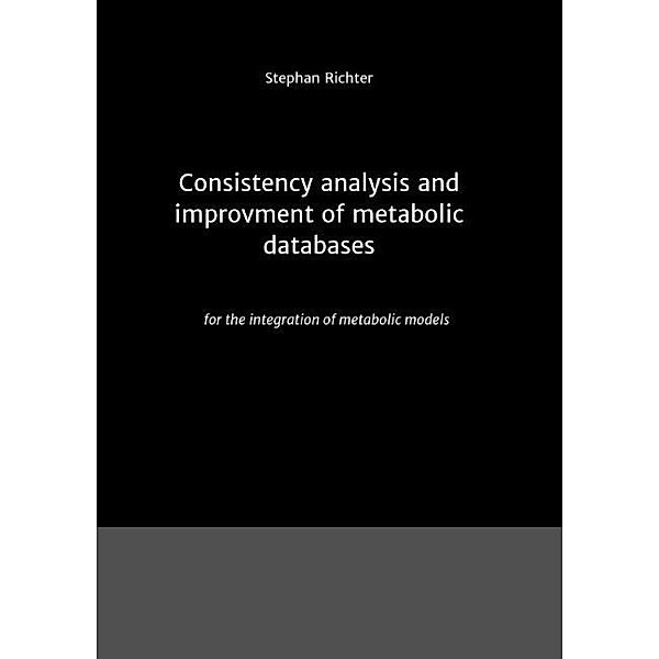 Consistency analysis and improvement of metabolic databases, Stephan Richter