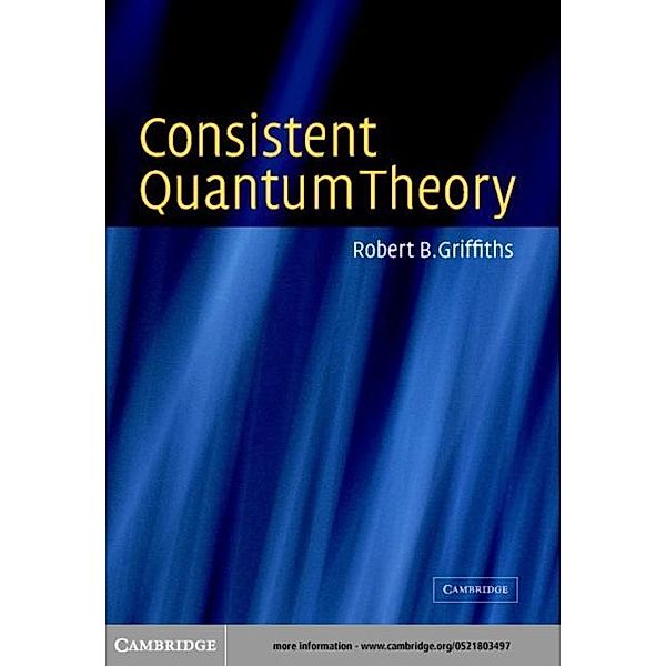 Consistent Quantum Theory, Robert B. Griffiths