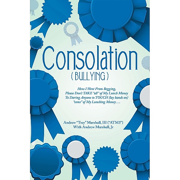 Consolation(Bullying), Andrew "Trey" Marshall III ("ATM3")