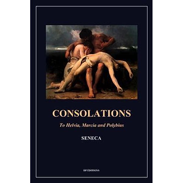 Consolations / DP Éditions, Seneca