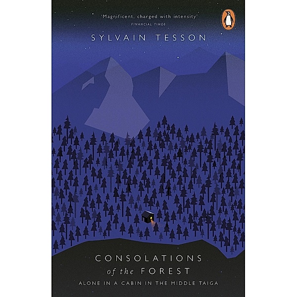 Consolations of the Forest, Sylvain Tesson