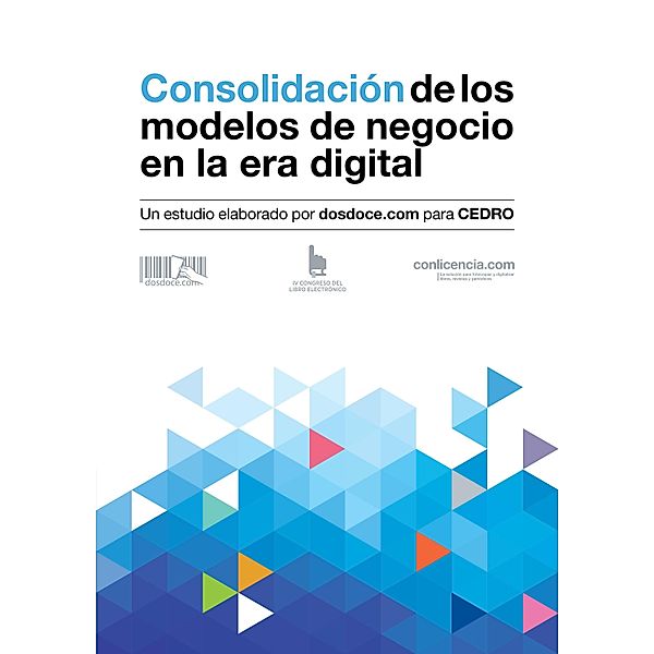Consolidación de los modelos de negocio en la era digital, Javier Celaya, José Antonio Vázquez, María Jesús Rojas, Elisa Yuste, Maribel Riaza