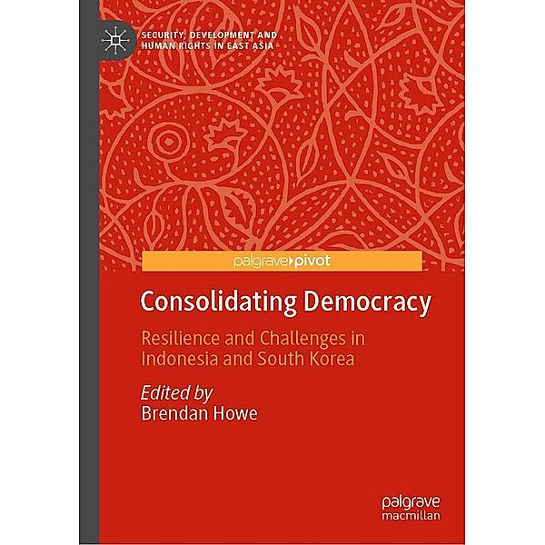 Consolidating Democracy / Security, Development and Human Rights in East Asia