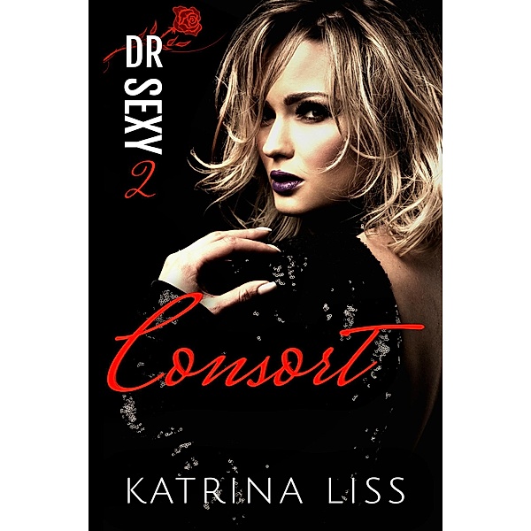 Consort (Dr Sexy, #2) / Dr Sexy, Katrina Liss