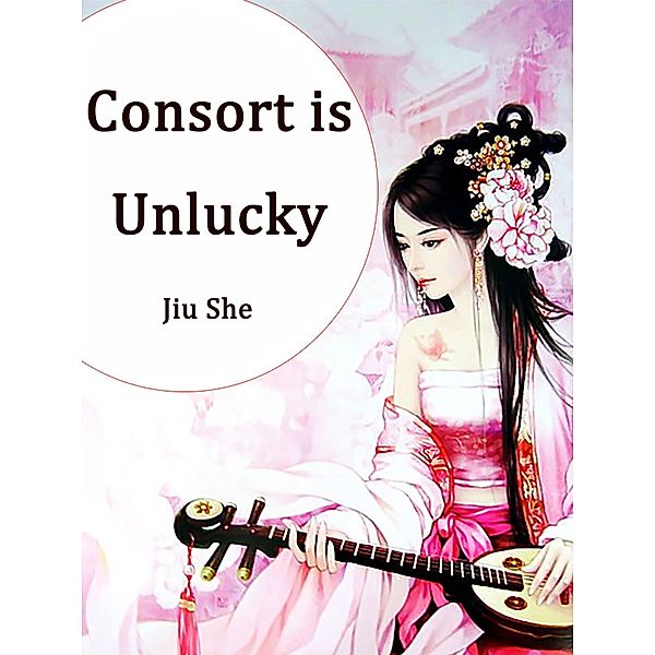 Consort is Unlucky, Jiu She