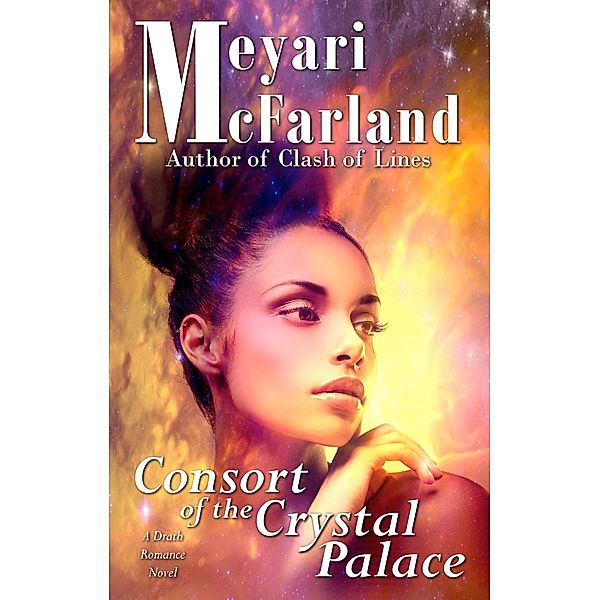 Consort of the Crystal Palace (The Drath Series, #3), Meyari McFarland