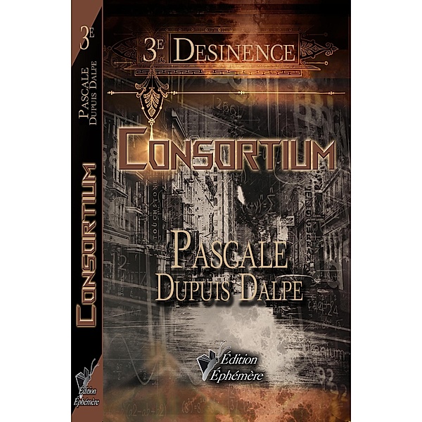 Consortium (Desinence, #3) / Desinence, Pascale Dupuis Dalpé