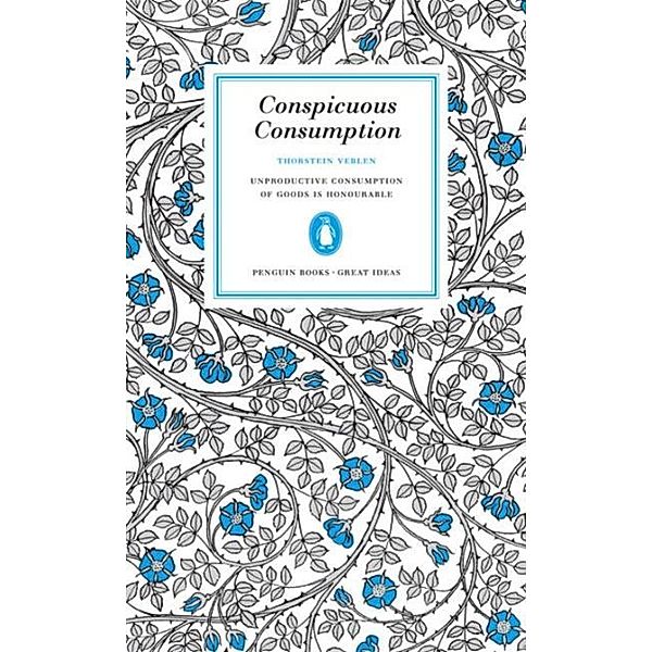 Conspicuous Consumption, Thorstein Veblen