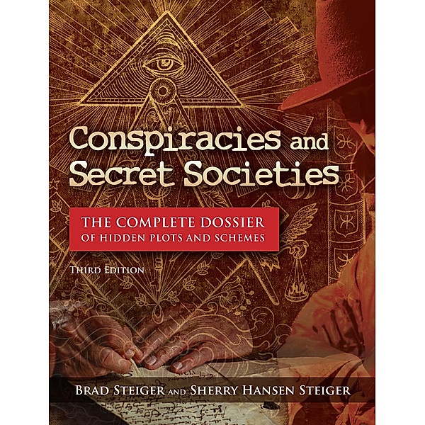 Conspiracies and Secret Societies, Brad Steiger, Sherry Hansen Steiger, Kevin Hile