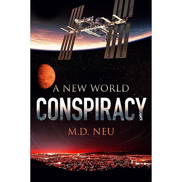 Conspiracy (A New World, #3) / A New World, M. D. Neu