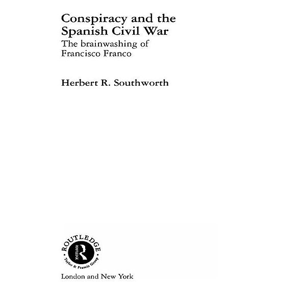 Conspiracy and the Spanish Civil War, Herbert R. Southworth