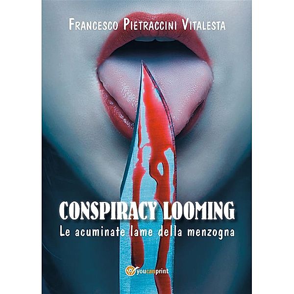 Conspiracy Looming - Le acuminate lame della menzogna, Francesco Pietraccini Vitalesta