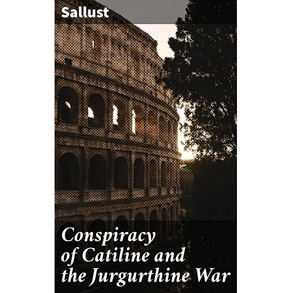 Conspiracy of Catiline and the Jurgurthine War, Sallust
