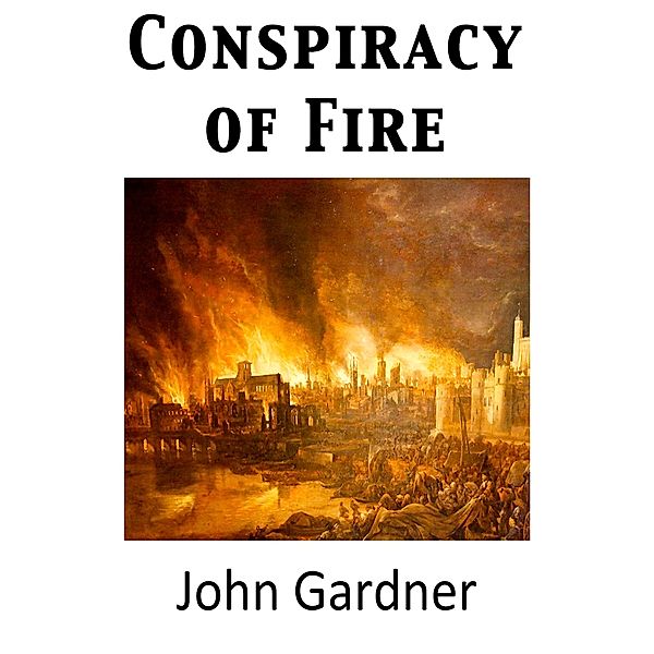 Conspiracy of Fire, John Gardner