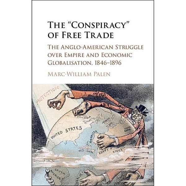 'Conspiracy' of Free Trade, Marc-William Palen