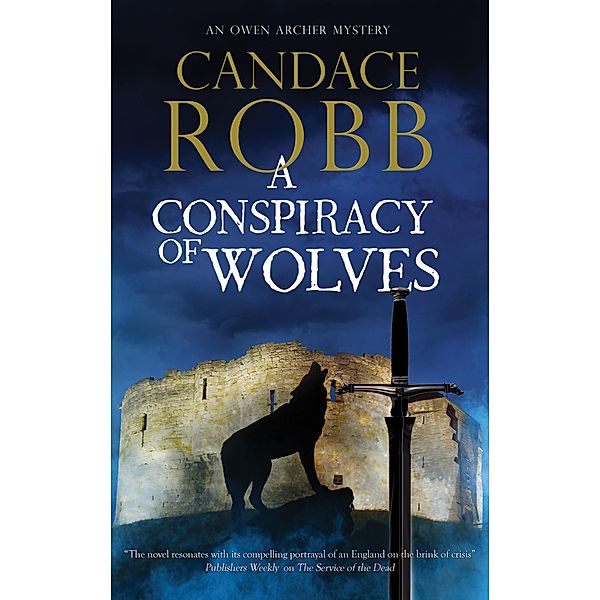 Conspiracy of Wolves / An Owen Archer mystery Bd.11, Candace Robb