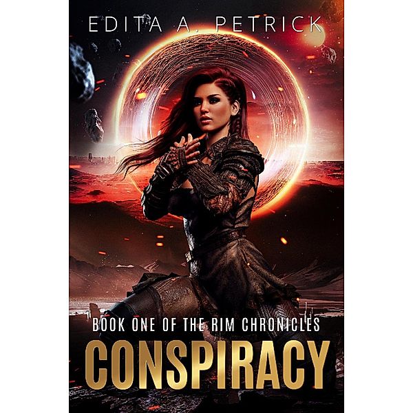 Conspiracy (Rim Chronicles Book One, #1) / Rim Chronicles Book One, Edita A. Petrick